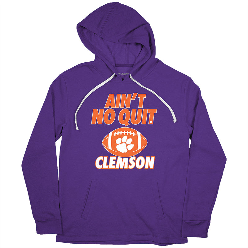 Clemson Football: Ain't No Quit